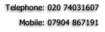 Telephone: 020 74031607
Mobile: 07904 867191
